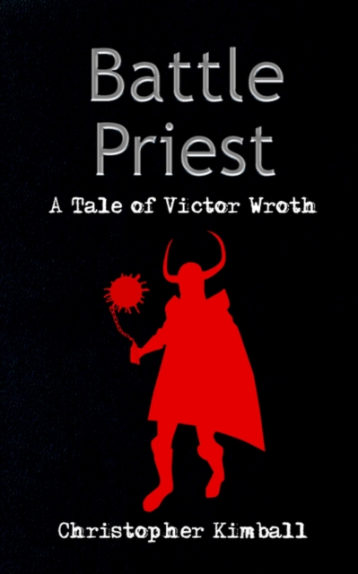 Battle Priest : A Tale of Victor Wroth, Paperback / softback Book