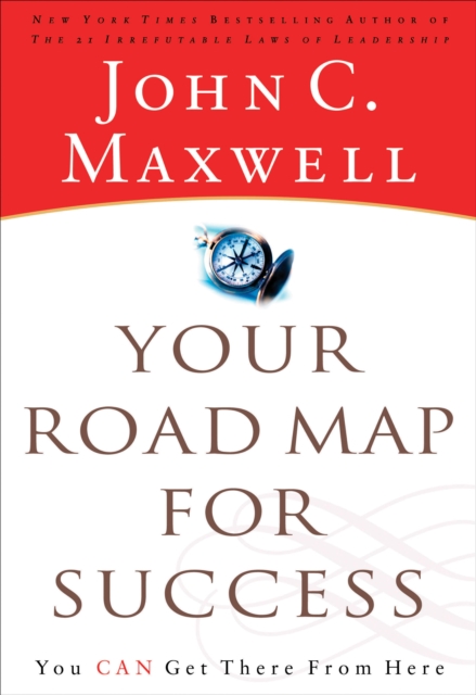 Your Road Map For Success : You Can Get There from Here, EPUB eBook