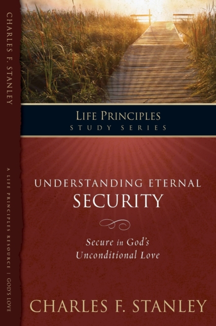 The Life Principles Study Series : Understanding  Eternal Security, Paperback / softback Book
