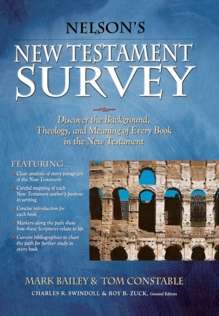 Nelson's New Testament Survey : Discovering the Essence, Background and   Meaning About Every New Testament Book, Paperback / softback Book