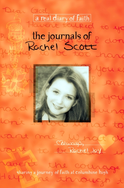 The Journals of Rachel Scott : A Journey of Faith at Columbine High, EPUB eBook