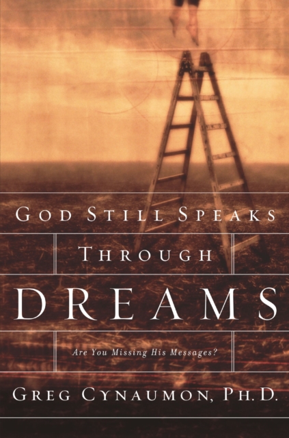 God Still Speaks Through Your Dreams : Are You Missing His Messages?, EPUB eBook