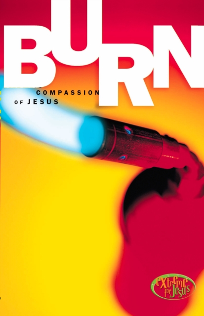 Burn : Compassion of Jesus, EPUB eBook