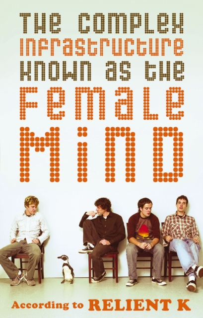 The Complex Infrastructure Known as the Female Mind : According to Relient K, EPUB eBook