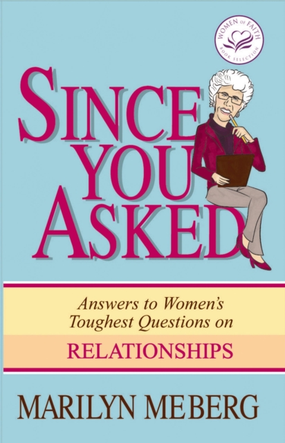 Since You Asked : Answers to Women's Toughest Questions on Relationships, EPUB eBook