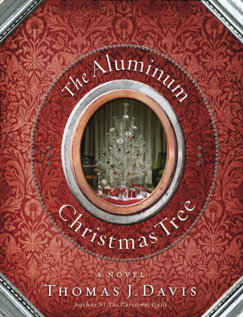 The Aluminum Christmas Tree : A Novel, EPUB eBook
