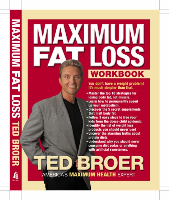 Maximum Fat Loss Workbook : You Don't Have a Weight Problem! It's Much Simpler Than That., EPUB eBook