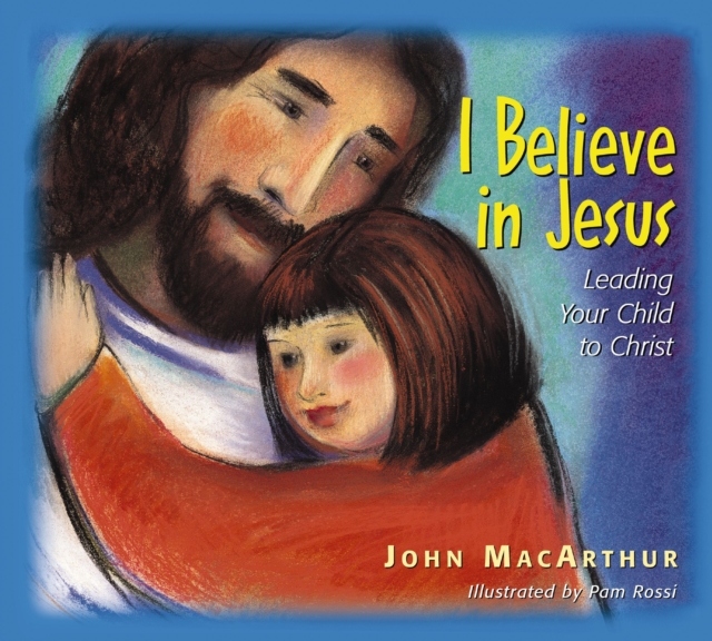 I Believe in Jesus : Leading Your Child to Christ, EPUB eBook