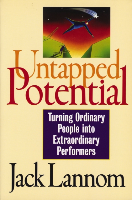 Untapped Potential : Turning Ordinary People into Extraordinary Performers, EPUB eBook