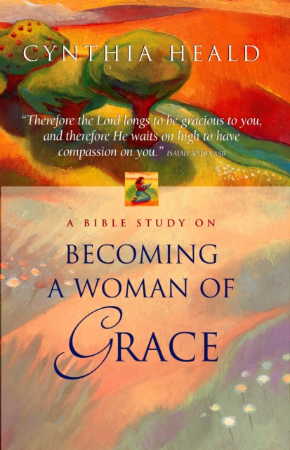 Becoming a Woman of Grace : A Bible Study, EPUB eBook