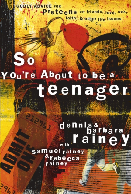 So You're About to Be a Teenager : Godly Advice for Preteens on Friends, Love, Sex, Faith, and Other Life Issues, EPUB eBook