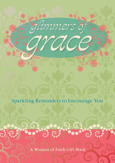 Glimmers of Grace : Sparkling Reminders to Encourage You, EPUB eBook