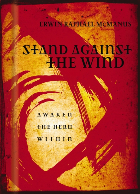 Stand Against the Wind : Fuel for the Revolution of Your Soul, EPUB eBook