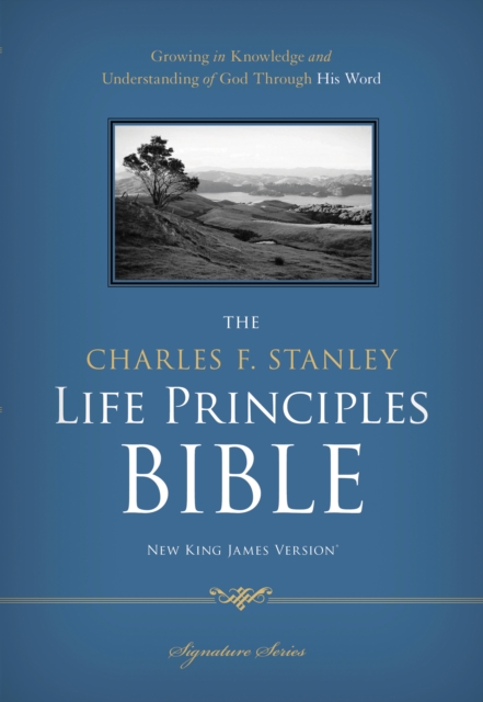 Nkjv The Charles F Stanley Life Principles Bible Holy Bible New King James Version Thomas Nelson Hive Co Uk