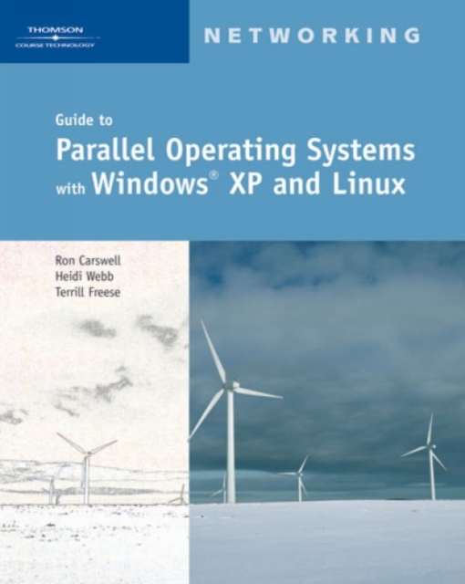 Guide to Parallel Operating Systems with Windows? XP and Linux, Multiple-component retail product Book