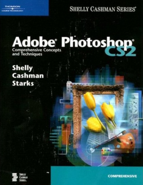 Adobe Photoshop CS2 : Comprehensive Concepts and Techniques, Multiple-component retail product Book