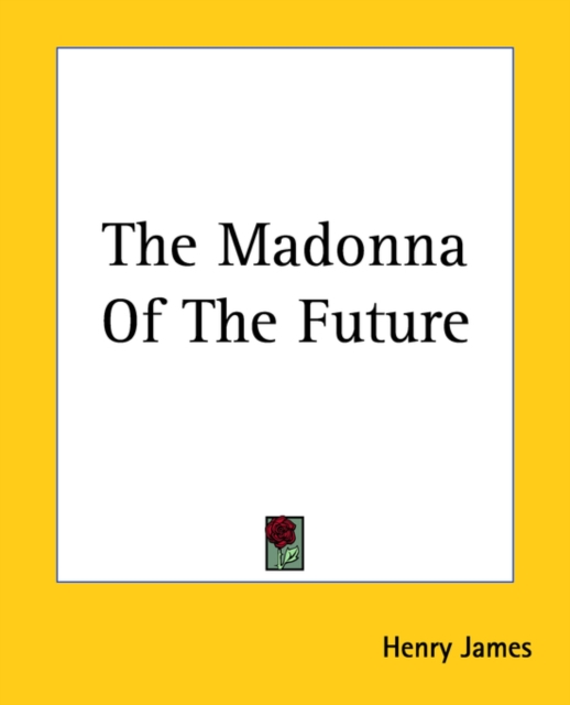 The Madonna Of The Future, Paperback Book