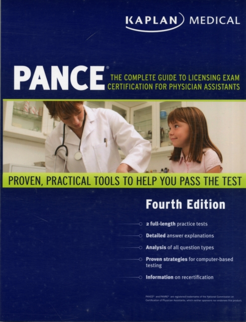 Kaplan Medical PANCE : The Complete Guide to Licensing Exam Certification for Physician Assistants, Paperback Book