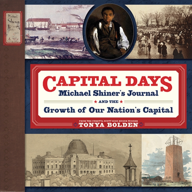 Capital Days : Michael Shiner's Journal and the Growth of Our Nation's Capital, Hardback Book