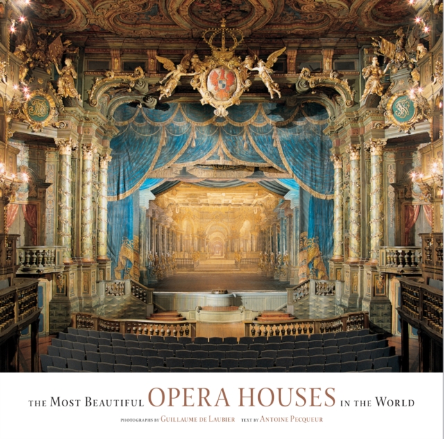 The Most Beautiful Opera Houses in the World, Hardback Book