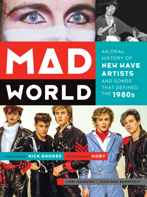 Mad World : An Oral History of New Wave Artists and Songs That Defined the 1980s, Paperback / softback Book