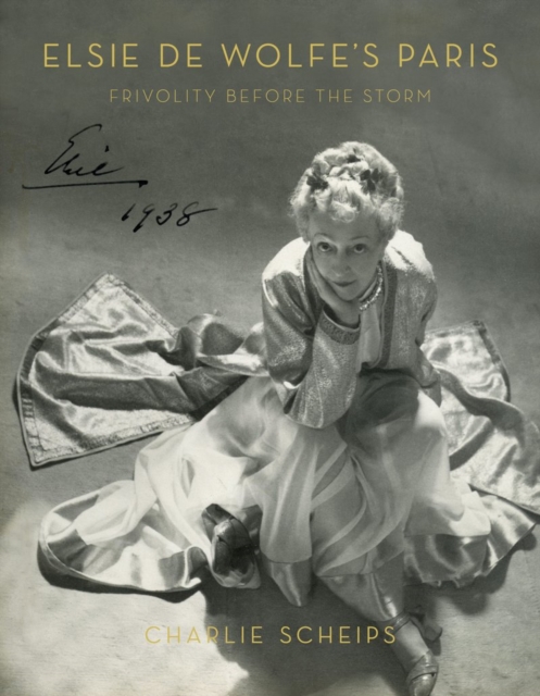 Elsie de Wolfe's Paris : Frivolity Before the Storm, Hardback Book