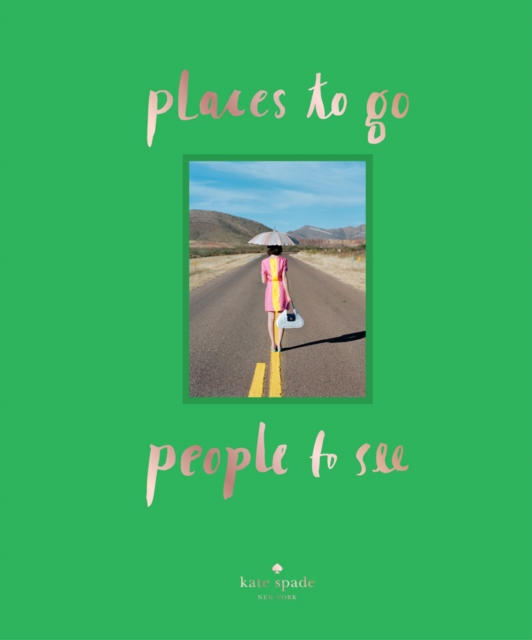 kate spade new york: places to go, people to see, Hardback Book