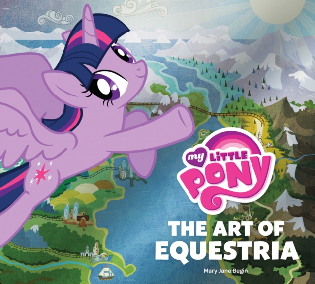 My Little Pony : The Art of Equestria, Hardback Book
