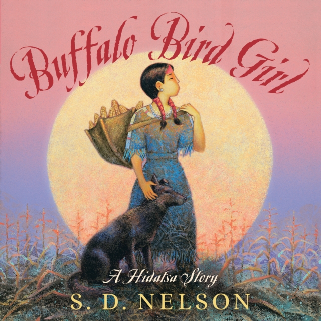 Buffalo Bird Girl : A Hidatsa Story, Paperback / softback Book