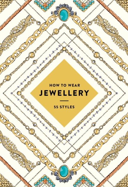 How to Wear Jewellery : 55 Styles, Paperback / softback Book