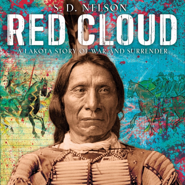 Red Cloud: A Lakota Story of War and Surrender, Hardback Book