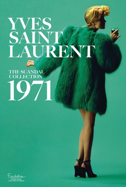 Yves Saint Laurent: The Scandal Collection, 1971, Hardback Book