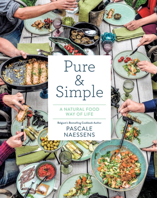 Pure & Simple: A Natural Food Way of Life, Hardback Book