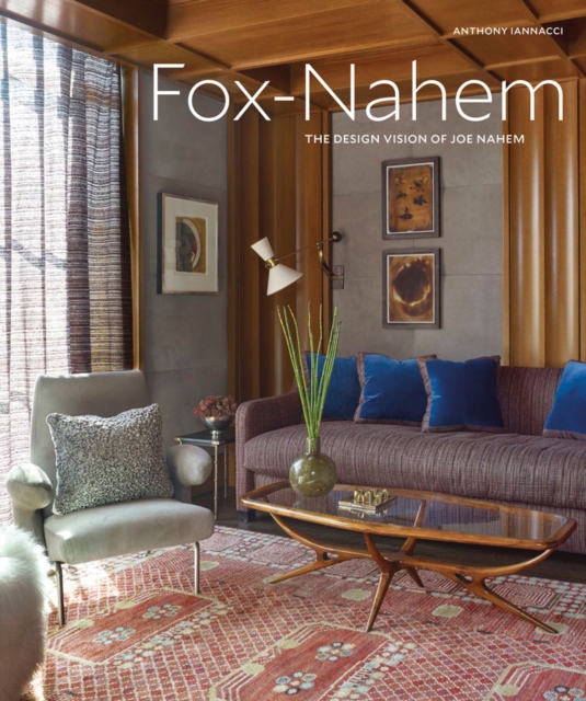 Fox-Nahem : The Design Vision of Joe Nahem, Hardback Book
