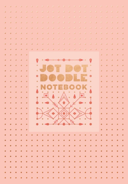 Jot Dot Doodle Notebook (Pink and Rose Gold), Notebook / blank book Book