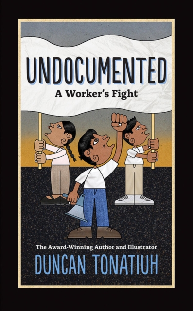 Undocumented: A Worker's Fight, Hardback Book