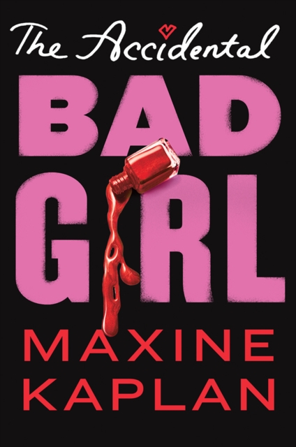 The Accidental Bad Girl, Hardback Book