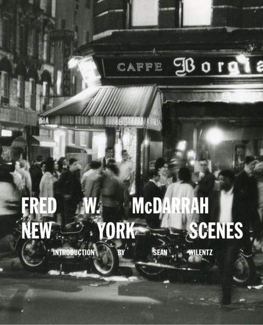Fred W. McDarrah: New York Scenes, Hardback Book