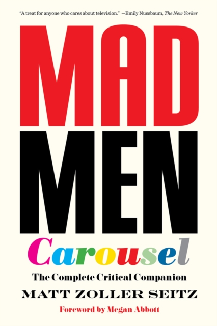 Mad Men Carousel (Paperback Edition) : The Complete Critical Companion, Paperback / softback Book