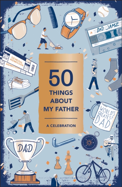 50 Things About My Father (Fill-in Gift Book) : A Celebration, Diary or journal Book
