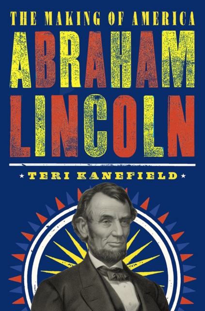 Abraham Lincoln: The Making of America #3, Hardback Book