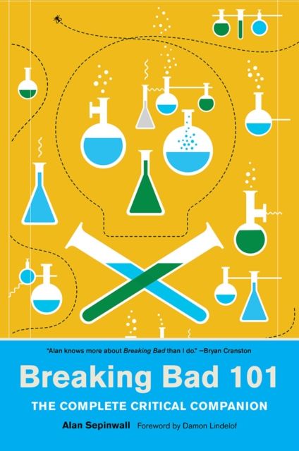Breaking Bad 101: The Complete Critical Companion, Paperback / softback Book