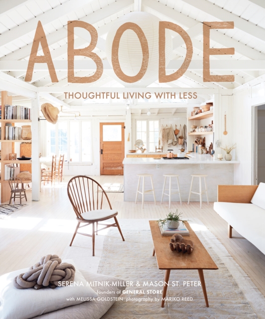 Abode : Thoughtful Living with Less, Hardback Book