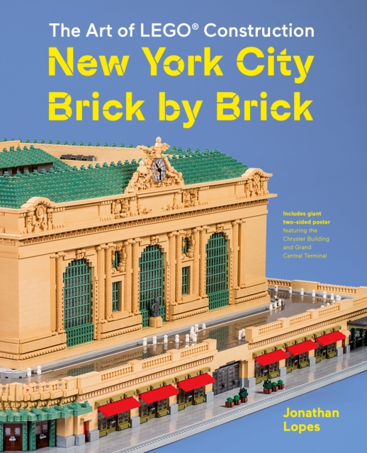 The Art of LEGO Construction : New York City Brick by Brick, Hardback Book