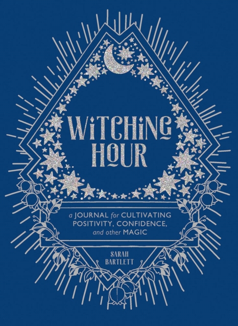 Witching Hour: A Journal for Cultivating Positivity, Confidence, and Other Magic, Diary or journal Book