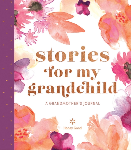 Stories for My Grandchild: A Grandmother's Journal, Diary or journal Book