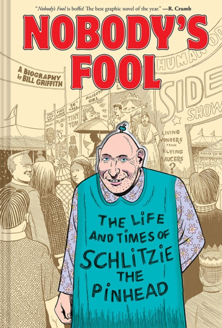 Nobody's Fool : The Life and Times of Schlitzie the Pinhead, Hardback Book