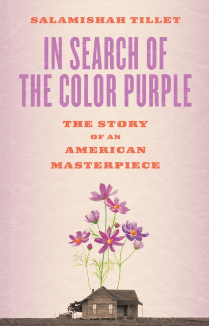 In Search of The Color Purple: The Story of an American Masterpiece : The Story of an American Masterpiece, Paperback / softback Book