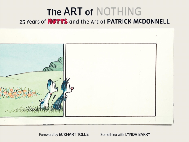 The Art of Nothing: 25 Years of Mutts and the Art of Patrick McDonnell, Hardback Book