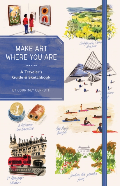 Make Art Where You Are (Guided Sketchbook) : A Travel Sketchbook and Guide, Diary or journal Book